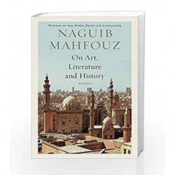 On Art, Literature and History: Essays by NAGUIB MAHFOUZ Book-9789386050007