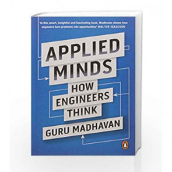 Applied Minds: How Engineers Think by Guru Madhavan Book-9780143427452