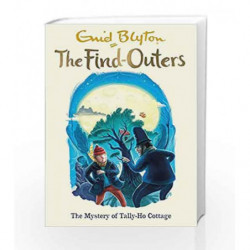 The Mystery of Tally-Ho Cottage: Book 12 (The Find-Outers) by Enid Blyton Book-9781444930887