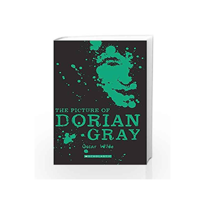 Scholastic Classics: the Picture of Dorian Gray by Oscar Wilde Book-9789385887291