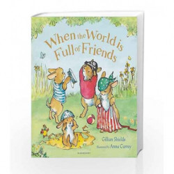 When the World is Full of Friends by Gillian Shields Book-9781408849668
