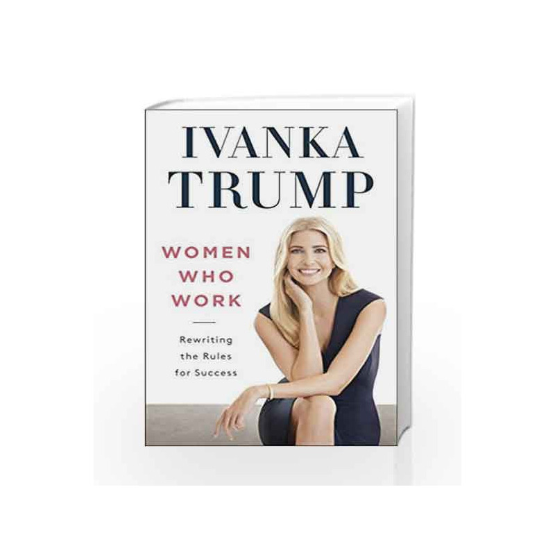 Women Who Work by TRUMP IVANKA Book-9780735211322