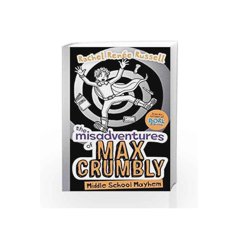 The Misadventures of Max Crumbly 2: Middle School Mayhem by Rachel Ren?e Russell Book-9781471164279