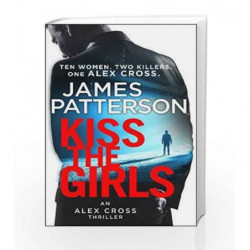 Kiss the Girls: (Alex Cross 2) by James Patterson Book-9781784757489