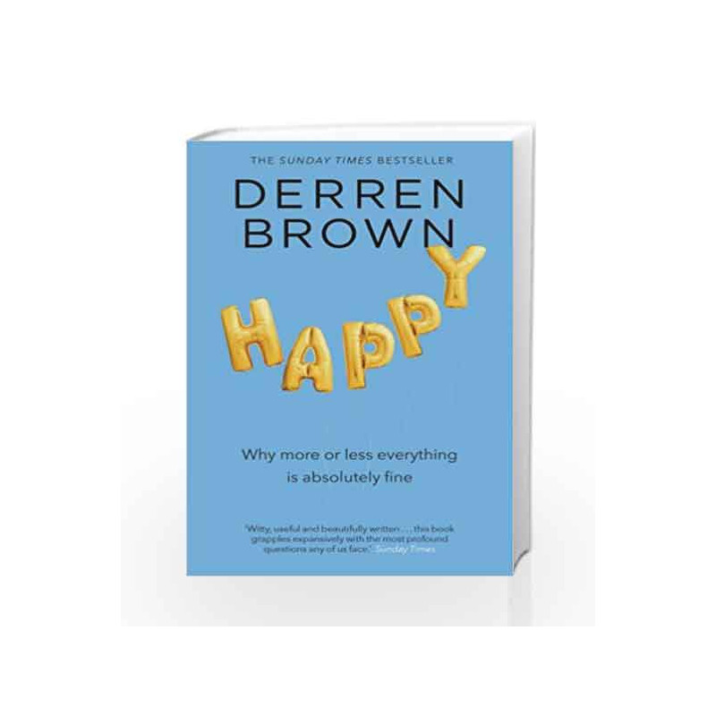 Happy: Why More or Less Everything is Absolutely Fine by Derren Brown Book-9780552172356