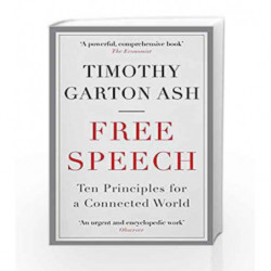 Free Speech: Ten Principles for a Connected World by Timothy Garton Ash Book-9781848870949
