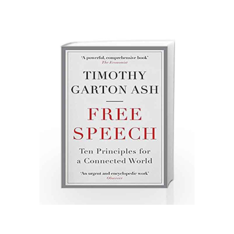 Free Speech: Ten Principles for a Connected World by Timothy Garton Ash Book-9781848870949