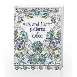 Arts & Crafts Patterns to Colour by Maskell, Hazel Book-9781409582311