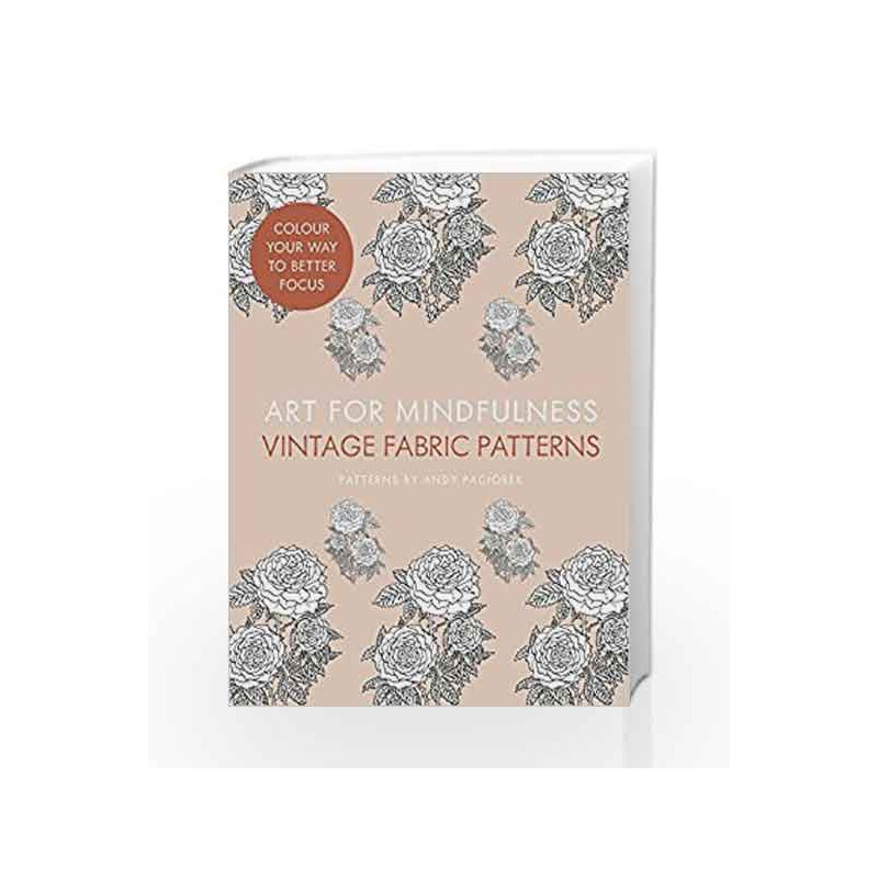 Art for Mindfulness: Vintage Fabric Patterns by Andrew Paciorek Book-9780007949236