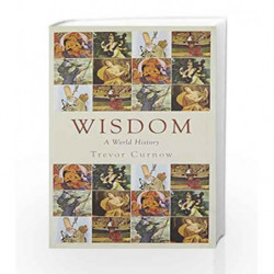 Wisdom: A World History by Trevor Curnow Book-9789386050281
