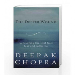 The Deeper Wound by Chopra, Deepak Book-9781846045134