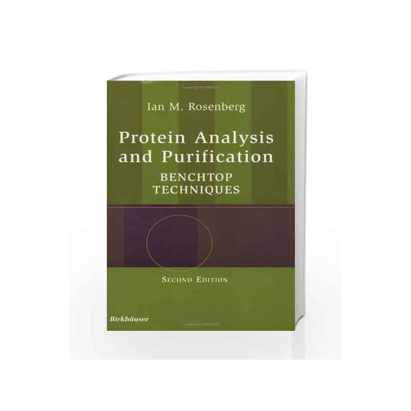 Protein Analysis and Purification: Benchtop Techniques, 2e by Ian M. Rosenberg Book-9788181285508