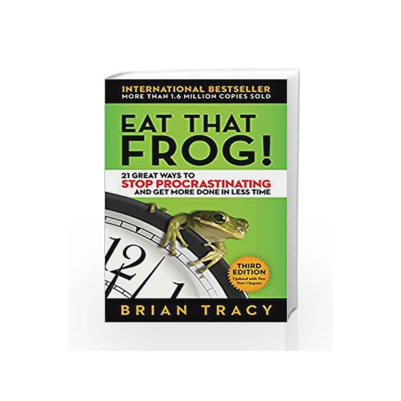Eat That Frog!: 21 Great Ways to Stop Procrastinating and Get More Done in Less Time by Brian Tracy Book-9781523095131