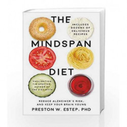 The Mindspan Diet: Reduce Alzheimer's Risk, and Keep Your Brain Young by Preston W. Estep, PhD Book-9781786071774