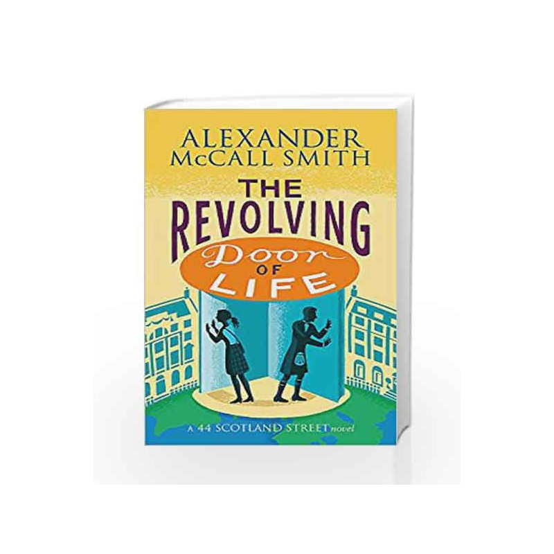 The Revolving Door of Life (44 Scotland Street) by Alexander McCall Smith Book-9780349141046