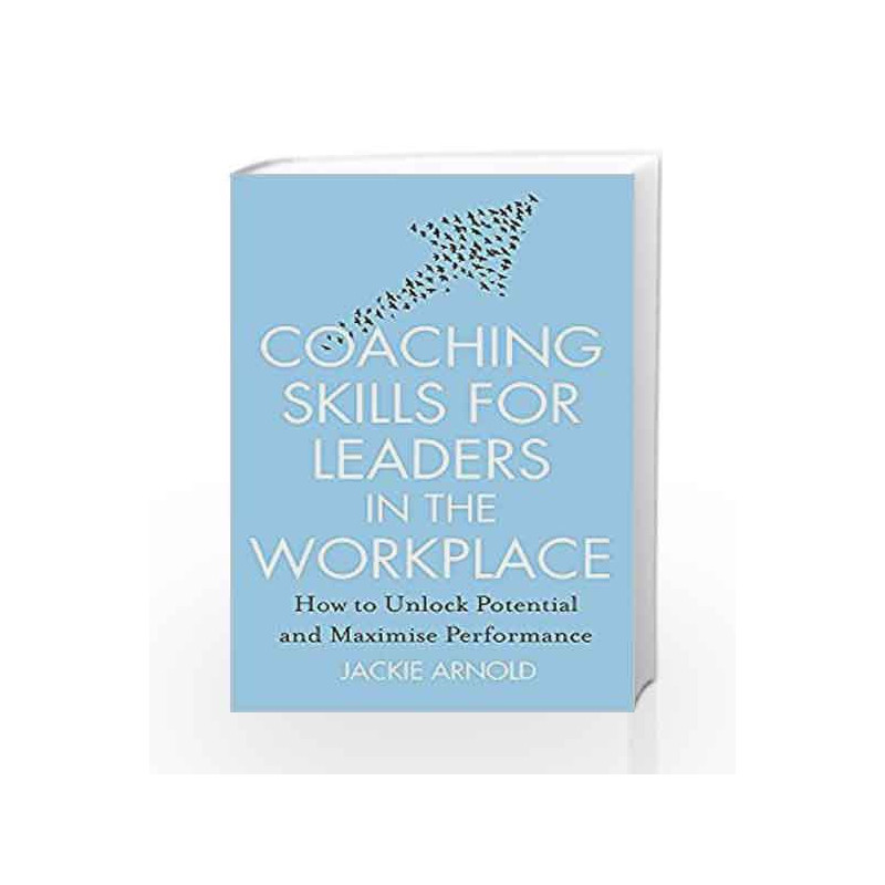 Coaching Skills for Leaders in the Workplace by Arnold, Jackie Book-9781845285685