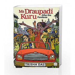 Ms Draupadi Kuru: After the Pandavas by Trisha Das Book-9789352640034