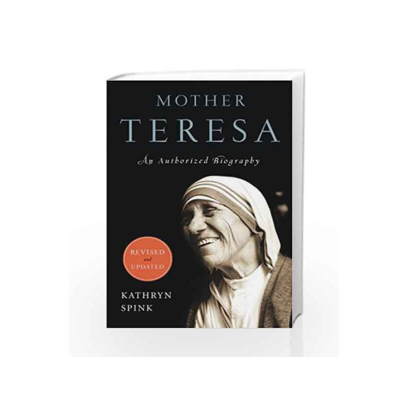 Mother Teresa: An Authorized Biography by Kathryn Spink Book-9780062026149