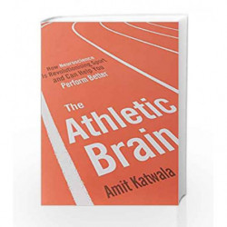The Athletic Brain: How Neuroscience is Revolutionising Sport and Can Help You Perform Better by Amit Katwala Book-9781471156496