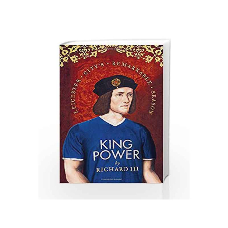King Power: Leicester City                  s Remarkable Season by Richard III Book-9780008203504