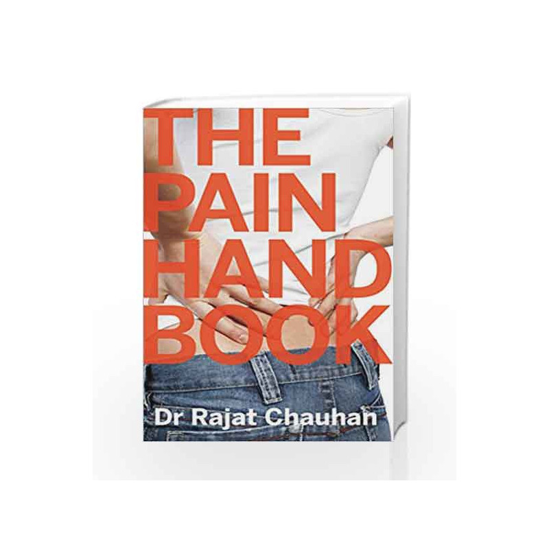 The Pain Handbook: A Non-Surgical Way to Managing Back, Neck and Knee Pain by Dr Rajat Chauhan Book-9780143420118