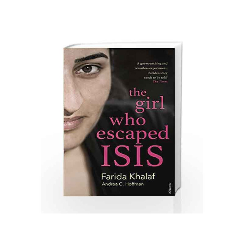 The Girl Who Escaped ISIS: Farida's Story by Farida Khalaf Book-9781784702755
