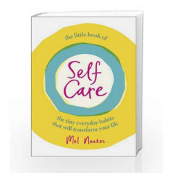 The Little Book of Self-Care by Mel Noakes Book-9781785037313