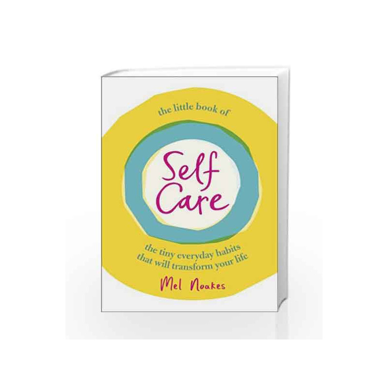 The Little Book of Self-Care by Mel Noakes Book-9781785037313