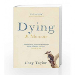 Dying: A Memoir by Taylor, Cory Book-9781782119784
