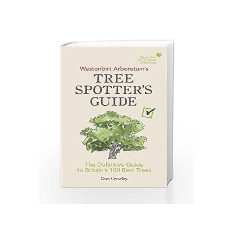Westonbirt Arboretum                  s Tree Spotter                  s Guide by Crowley, Dan Book-9781785036002
