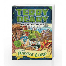 Pirate Tales: The Pirate Lord (Terry Deary's Historical Tales) by Terry Deary Book-9781472941930