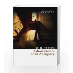 Ghost Stories of an Antiquary (Collins Classics) by M.R. James Book-9780008242091