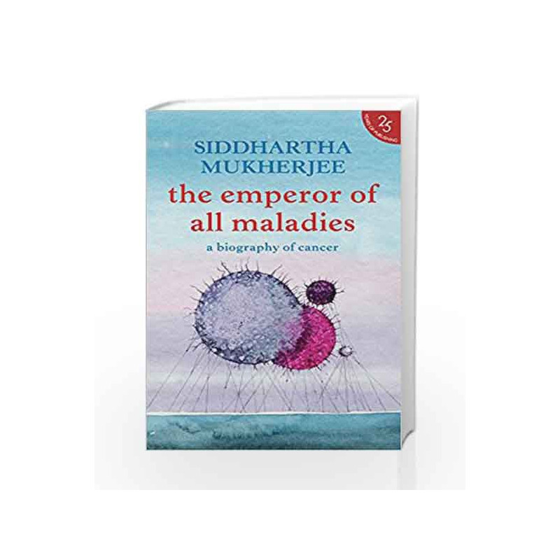 The Emperor of All Maladies by Siddhartha Mukherjee Book-9780008268978