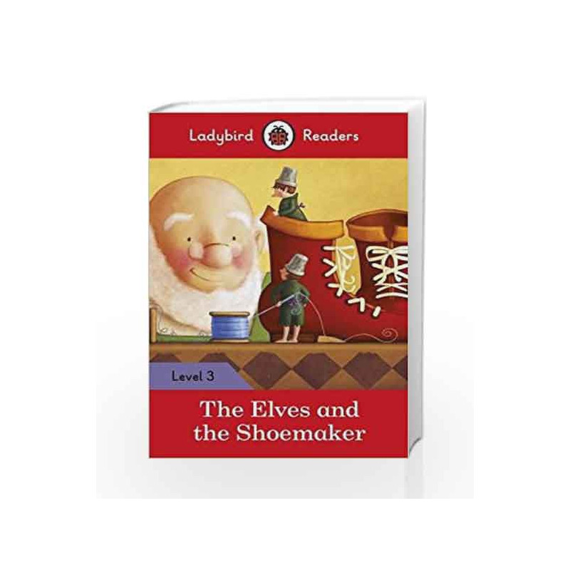 The Elves and the Shoemaker: Ladybird Readers Level 3 by LADYBIRD Book-9780241253854
