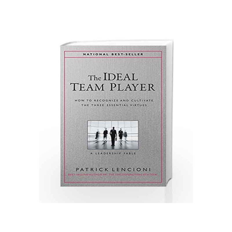 The Ideal Team Player: How to Recognize and Cultivate the Three Essential Virtues by Patrick M. Lencioni Book-9788126563876