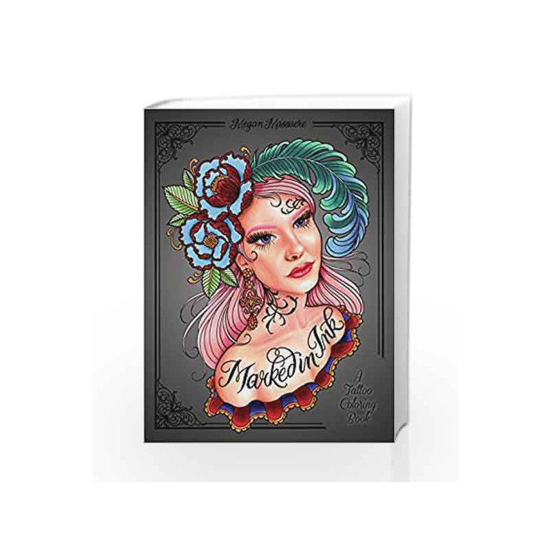 Marked in Ink: A Tattoo Coloring Book (Colouring Books) by Megan Massacre Book-9780399578779