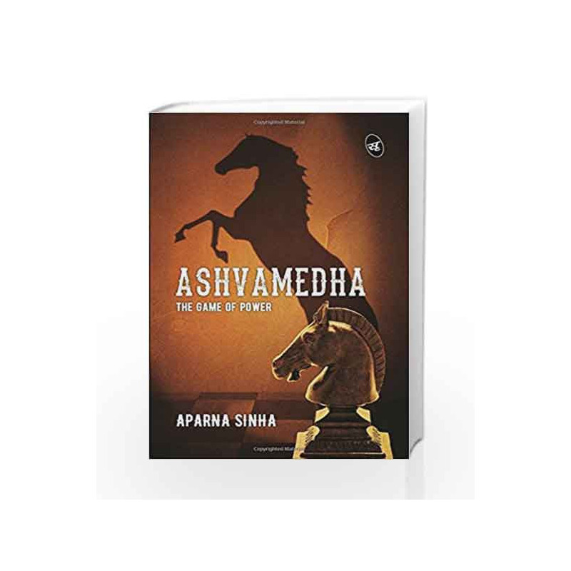 Ashvamedha: The Game of Power by Aparna Sinha Book-9789382665762