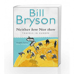 Neither Here, Nor There (Bryson) by Bill Bryson Book-9780552998062