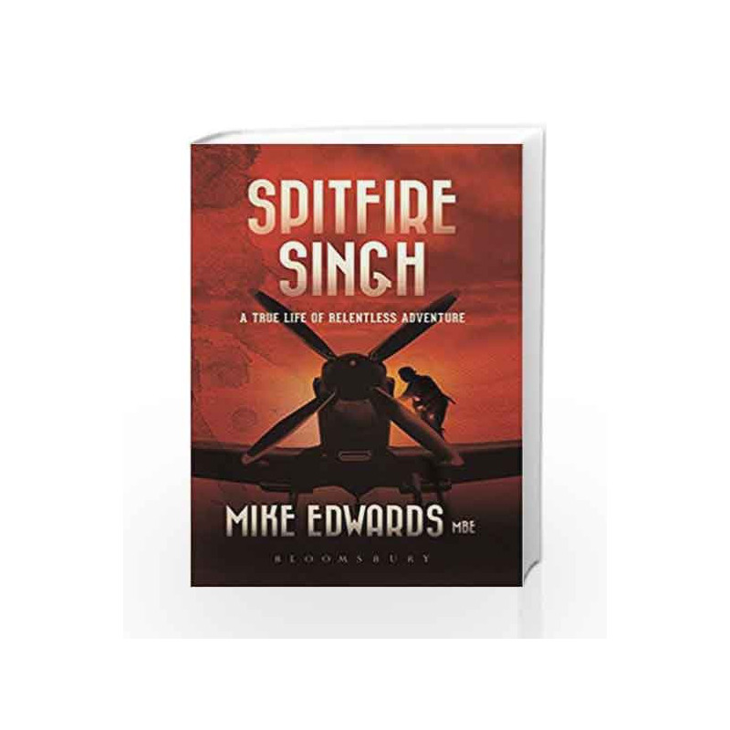 Spitfire Singh: A True Life of Relentless Adventure by Edwards Mike Book-9789385936142