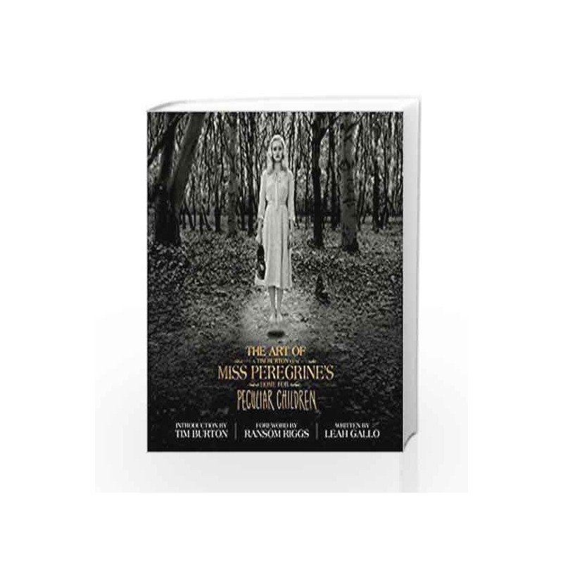The Art of Miss Peregrine's Home for Peculiar Children (Miss Peregrine's Peculiar Children) by Leah Gallo Book-9781594749438