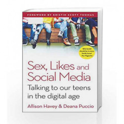 Sex, Likes and Social Media: Talking to our teens in the digital age by Puccio, Deana,Havey, Allison Book-9781785040320