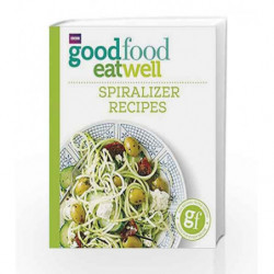 Good Food Eat Well: Spiralizer Recipes by Details, No Author Book-9781785941788