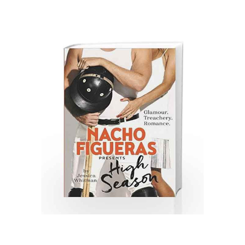 Nacho Figueras presents: High Season (The Polo Season Series: 1) by Jessica Whitman Book-9781760292386