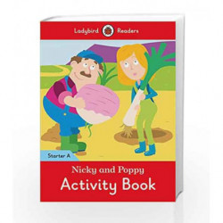 Nicky and Poppy Activity Book: Ladybird Readers Starter Level A by LADYBIRD Book-9780241298923