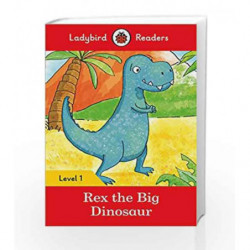 Rex the Dinosaur - Ladybird Readers Level 1 by LADYBIRD Book-9780241297414
