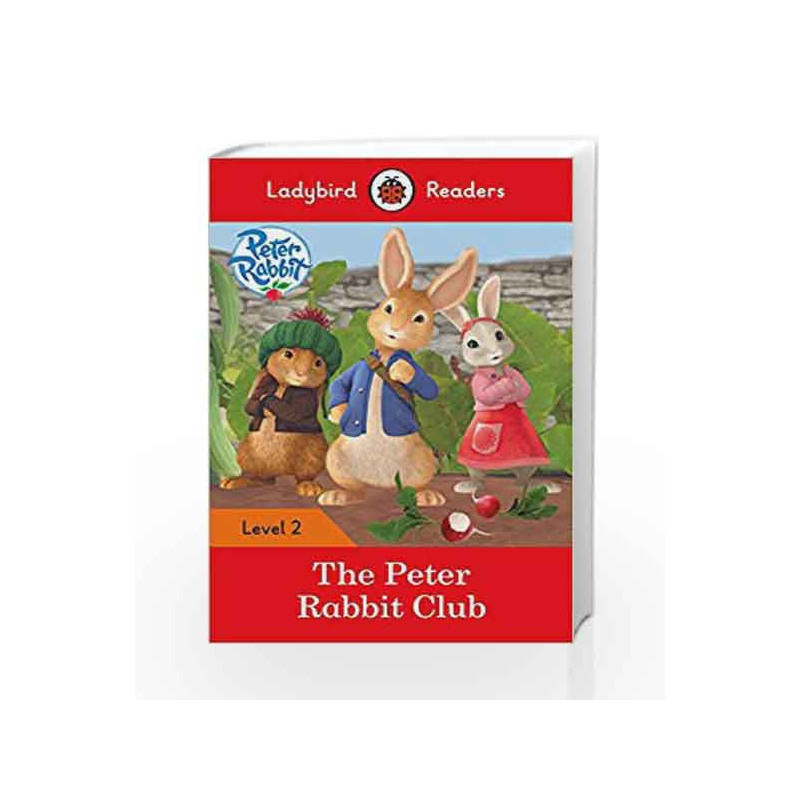 Peter Rabbit: The Peter Rabbit Club - Ladybird Readers Level 2 by LADYBIRD Book-9780241298114