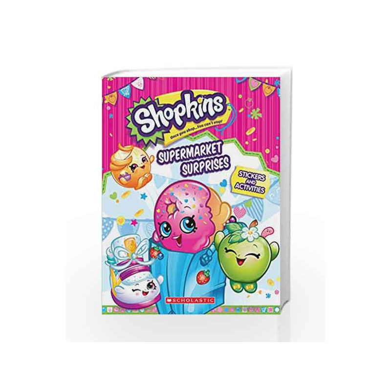 Shopkins - Supermarket Surprises: Stickers and Activities by Scholastic Book-9789352751075