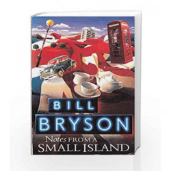 Notes From A Small Island: Journey Through Britain (Bryson) by Bill Bryson Book-9781784161194