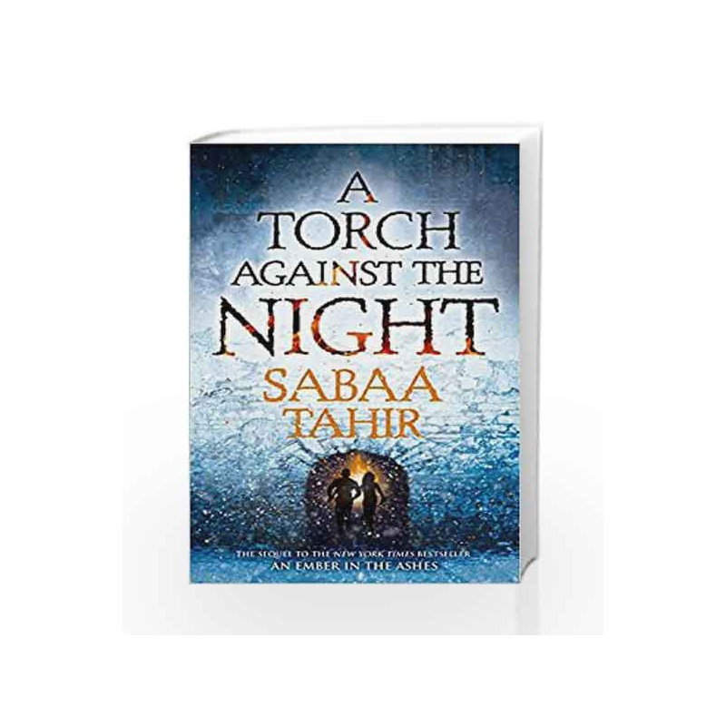 A Torch Against the Night (An Ember in the Ashes) by Sabaa Tahir Book-9780008220136