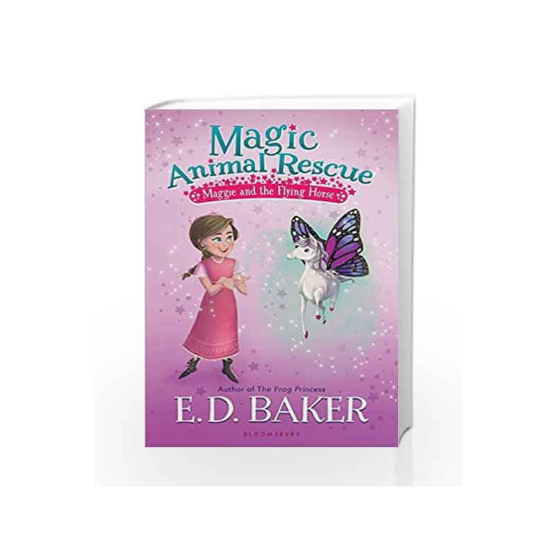 Magic Animal Rescue 1: Maggie and the Flying Horse by E.D. Baker Book-9781408878286